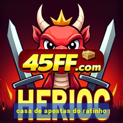 casa de apostas do ratinho